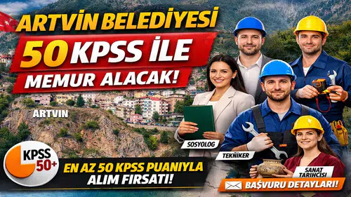 Artvin Belediyesi 50 KPSS ile Memur Alımı Yapacak! 6 Kadro Açıldı