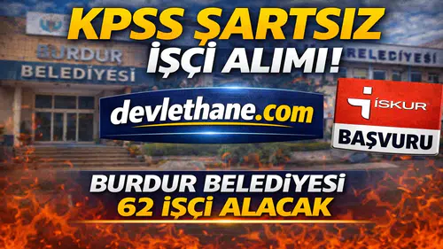Burdur Belediyesi 62 İşçi Alımı Yapacak! KPSS Şartı Yok