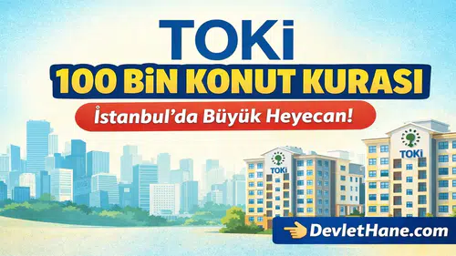 TOKİ İstanbul 100 Bin Konut Kurası Başlıyor! 1 Milyonu Aşkın Başvuruda Heyecan Zirvede