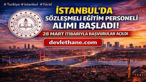 İstanbul’da Sözleşmeli Eğitim Personeli Alımı Başladı! 28 Mart İtibarıyla Başvurular Açıldı