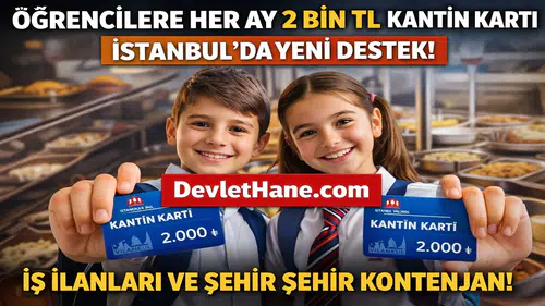 Okula Giden Öğrencilere Her Ay 2 Bin TL Kantin Kartı! İstanbul’da Yeni Destek Uygulaması Başlıyor