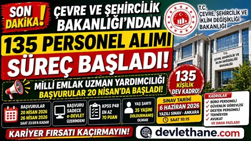 Bakanlıktan Dev Alım: 135 Milli Emlak Uzman Yardımcısı Alımı Başladı! Başvuru Şartları ve Sınav Takvimi Açıklandı
