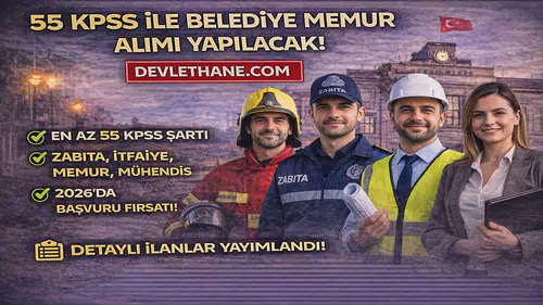 55 KPSS ile Belediye Memur Alımı Başladı! 2026 Güncel Kadrolar ve Şartlar Açıklandı