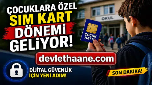 Çocuklara Özel SIM Kart Dönemi Geliyor! Dijital Güvenlikte Yeni Adım