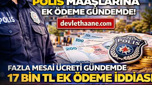 Polis Maaşlarına Ek Ödeme Geliyor mu? Fazla Mesai Ücreti Gündemde