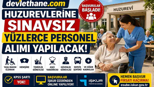 Huzurevlerine Sınavsız Yüzlerce Personel Alımı Başladı! İŞKUR Üzerinden Başvurular Açıldı