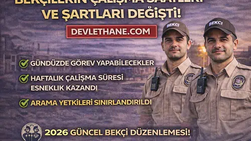 SON DAKİKA: Bekçilerin Çalışma Saatleri ve Yetkileri Değişti! 2026 Yeni Düzenleme Detayları