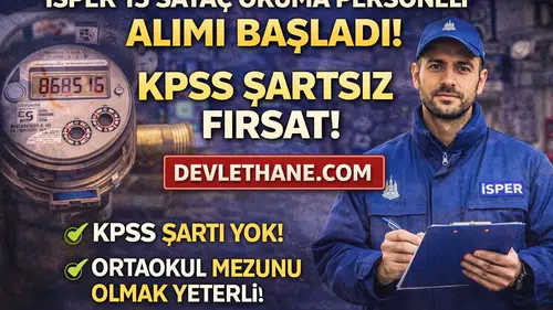 İSPER 15 Sayaç Okuma Personeli Alımı Başladı! KPSS Şartsız Başvuru Fırsatı