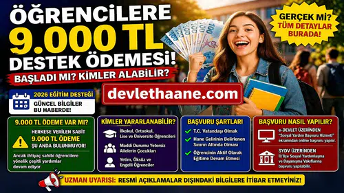 Öğrencilere 9.000 TL Destek Ödemesi Gerçek mi? Kimler Alabilir, Şartlar Neler?