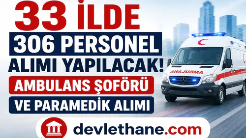 33 İlde 306 Ambulans Şoförü ve Paramedik Alımı Başladı! İŞKUR Üzerinden Başvurular Alınıyor