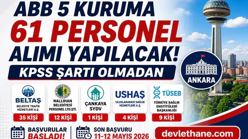 Ankara’da 5 Kurum KPSS Şartsız 61 Personel Alımı Yapacak! Başvurular Başladı