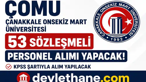 ÇOMÜ 53 Sözleşmeli Personel Alımı Yapacak! KPSS İle Başvurular Başlıyor