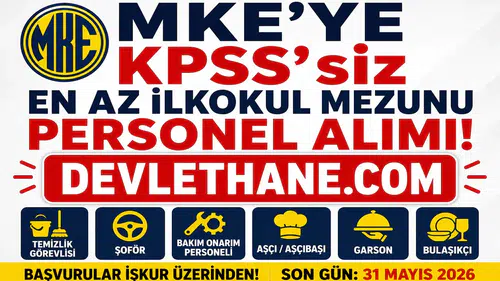 MKE’den KPSS Şartsız Personel Alımı Fırsatı! En Az İlkokul Mezunu Adaylar Başvurabilecek