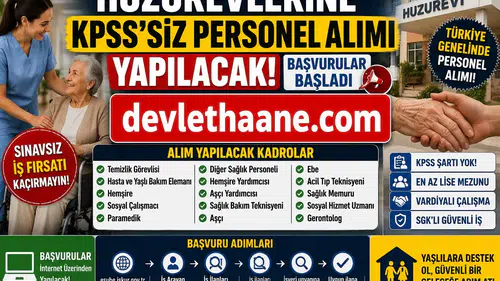 Huzurevlerine KPSS’siz Personel Alımı Başladı: Temizlik Görevlisi, Hemşire ve Bakım Personeli Alınacak
