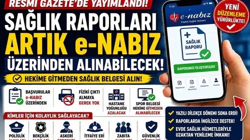 Sağlık Raporlarında Yeni Dönem Başladı! Artık e-Nabız Üzerinden Alınabilecek