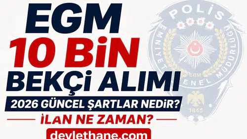 2026 Bekçi Alımı İçin Geri Sayım Başladı! EGM 10 Bin Çarşı ve Mahalle Bekçisi Alımı Bekleniyor