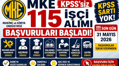 MKE KPSS Şartsız 115 İşçi Alımı Başladı! Temizlik Görevlisi, Şoför, Aşçı ve Garson Alımı Yapılacak