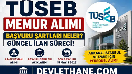 TÜSEB Memur Alımı Başvuruları Sona Eriyor! Ankara, İstanbul ve İzmir İçin Ar-Ge Uzmanı Alınacak