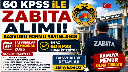 Alanya Belediyesi 60 KPSS ile Zabıta Memuru Alımı Yapacak! Başvuru Formu Yayımlandı
