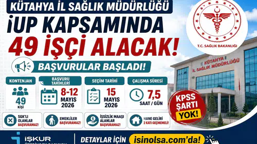 Kütahya İl Sağlık Müdürlüğü 49 İUP Personel Alımı Yapacak! Başvurular İŞKUR Üzerinden Alınıyor