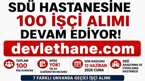 SDÜ Hastanesi 100 KPSS Şartsız İşçi Alımı Başvuruları Devam Ediyor! İŞKUR İlan Numaraları ve Başvuru Şartları Açıklandı