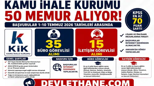Kamu İhale Kurumu 50 Memur Alımı Yapacak! Büro Görevlisi ve İletişim Görevlisi Kadroları İçin Başvurular Temmuz’da Başlıyor