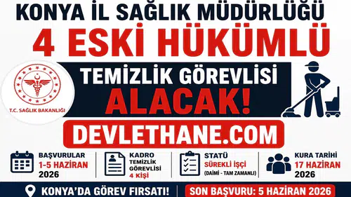 Konya İl Sağlık Müdürlüğü 4 Temizlik Görevlisi Alımı Yapacak! Eski Hükümlü ve TMY Adaylara Daimi İş Fırsatı