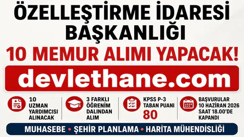 Özelleştirme İdaresi Başkanlığı 10 Uzman Yardımcısı Alımı Yapacak! KPSS 80 Puan Şartı ve Sözlü Sınav Detayları Açıklandı