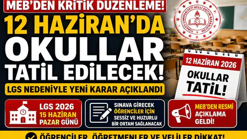 MEB'den Kritik Düzenleme: 12 Haziran'da Okullar Tatil Edilecek! LGS Nedeniyle Yeni Karar Açıklandı