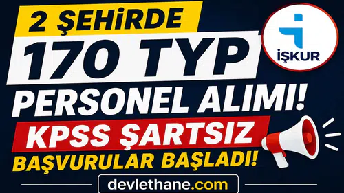 KPSS Şartsız 170 Kişilik TYP Personel Alımı Başladı! Başvurular İçin Son Günler