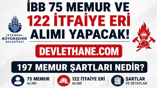 İBB'den 197 Memur Alımı Müjdesi! 122 İtfaiye Eri ve 75 Memur Kadrosu İçin Başvurular Başlıyor