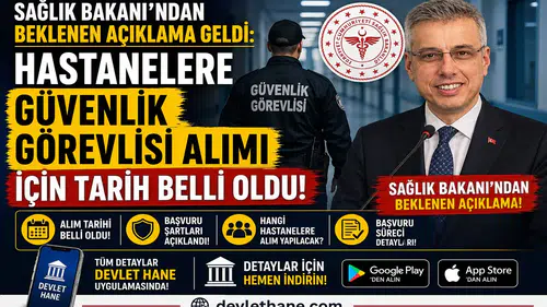 Sağlık Bakanı'ndan Beklenen Açıklama Geldi: Hastanelere Güvenlik Görevlisi Alımı İçin Tarih Belli Oldu