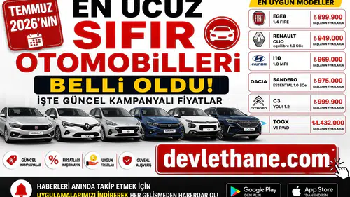 Temmuz 2026’nın En Ucuz Sıfır Otomobilleri Belli Oldu! İşte Güncel Kampanyalı Fiyatlar
