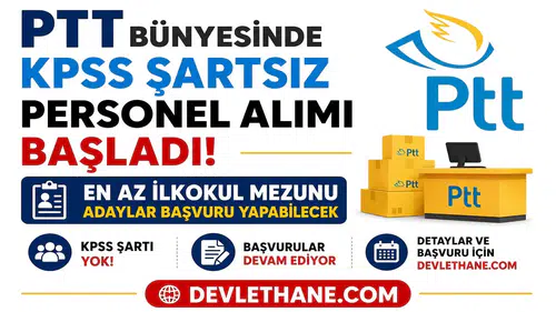 PTT Bünyesinde KPSS Şartsız Personel Alımı Başladı! En Az İlkokul Mezunu Adaylar Başvuru Yapabilecek