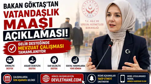 Bakan Göktaş’tan Vatandaşlık Maaşı Açıklaması! Gelir Desteğinde Mevzuat Çalışması Tamamlanıyor
