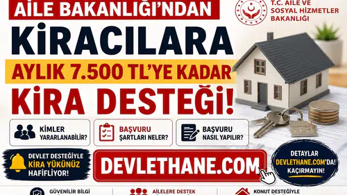 Aile Bakanlığı'ndan Kiracılara Aylık 7.500 TL'ye Kadar Kira Desteği! Kimler Yararlanabilir, Başvuru Şartları Neler?