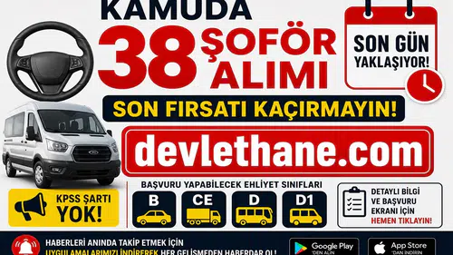 Kamuda 38 Şoför Alımı İçin Son Gün Yaklaşıyor! B, CE, D ve D1 Ehliyeti Olanlar Başvurabilecek