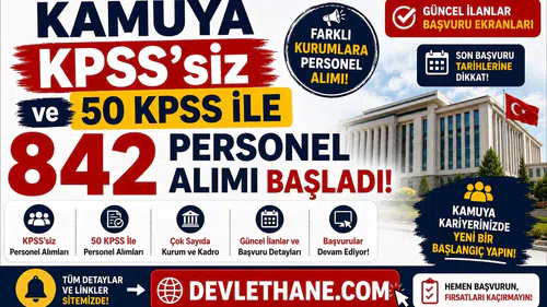 Kamuya KPSS'siz ve 50 KPSS ile 842 Personel Alımı Başladı! İşte Güncel İlanlar ve Başvuru Detayları