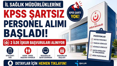 İl Sağlık Müdürlüklerine KPSS Şartsız Personel Alımı Başladı! 2 İlde İŞKUR Başvuruları Alınıyor
