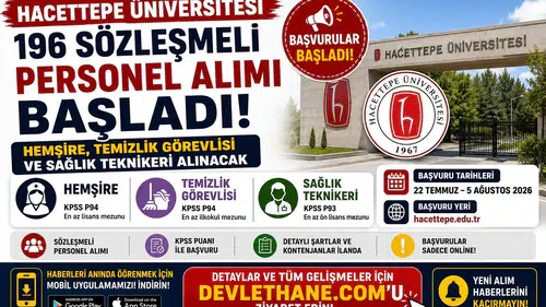 Hacettepe Üniversitesi 196 Sözleşmeli Personel Alımı Başladı! Hemşire, Temizlik Görevlisi ve Sağlık Teknikeri Alınacak
