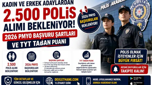 Kadın ve Erkek Adaylardan 2.500 Polis Alımı Bekleniyor! 2026 PMYO Başvuru Şartları ve TYT Taban Puanı