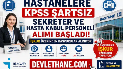 Hastanelere KPSS Şartsız Sekreter ve Hasta Kabul Personeli Alımı Başladı! İŞKUR Üzerinden Başvurular Alınıyor