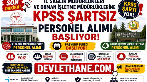 İl Sağlık Müdürlükleri ve Orman İşletme Müdürlüklerine KPSS Şartsız Personel Alımı Başlıyor! İŞKUR Üzerinden Başvurular Alınacak
