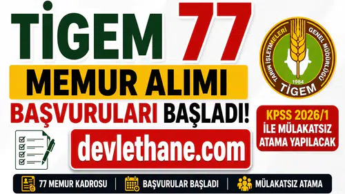 TİGEM 77 Memur Alımı Başvuruları Başladı! KPSS 2026/1 ile Mülakatsız Atama Yapılacak