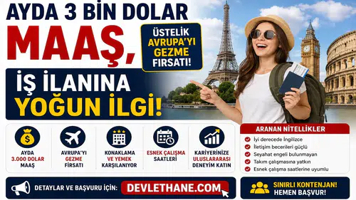 Ayda 3 Bin Dolar Maaş, Üstelik Avrupa'yı Gezme Fırsatı! İş İlanına Yoğun İlgi