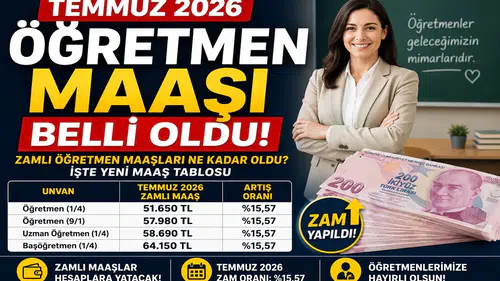 Temmuz 2026 Öğretmen Maaşı Belli Oldu! Zamlı Öğretmen Maaşları Ne Kadar Oldu? İşte Yeni Maaş Tablosu