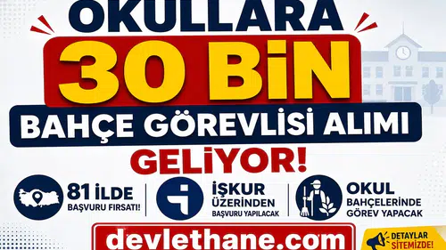 Okullara 30 Bin Bahçe Görevlisi Alımı Geliyor: 81 İlde İŞKUR Üzerinden Başvuru Yapılacak