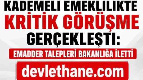Kademeli Emeklilikte Kritik Görüşme Gerçekleşti: EMADDER Talepleri Bakanlığa İletti
