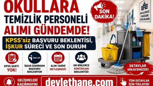 Okullara Temizlik Personeli Alımı Gündemde! KPSS’siz Başvuru Beklentisi, İŞKUR Süreci ve Son Durum
