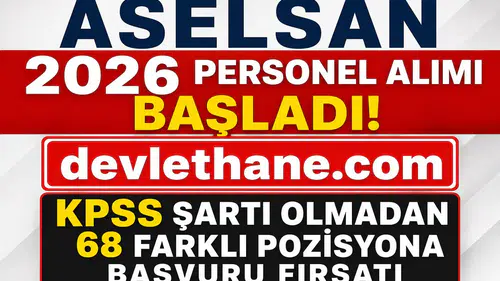 ASELSAN 2026 Personel Alımı Başladı: KPSS Şartı Olmadan 68 Farklı Pozisyona Başvuru Fırsatı